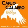 Strict Orange (Artento Divini Remix) - Carlo Calabro