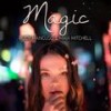 Magic (feat. Maia Mitchell) - Rudy Mancuso&Maia Mitchell