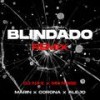 Blindado (feat. CORONA, Alejo, DJ Nax & Mr. Noise|Remix|Explicit) - Marin&Corona&Alejo&DJ Nax&Mr Noise