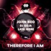 Therefore I Am - John Neo&Dj Goja&Laya More