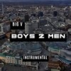 Boys 2 Men (Instrumental) - Big V