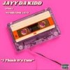 I Think It's Cute(feat. Numba One Jayy) (Explicit) - Jayy Da Kidd&Numba One Jayy