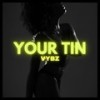 Your Tin - Vybz