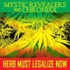 Herb Must Legalize Now (Dub) - Mystic Revealers