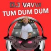 Tum Dum Dum (Melboucer Remix) - DJ Vavva