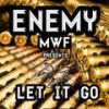 Let It Go(feat. Target & Big Tank) (Explicit) - Enemy of Most Wanted&Big Tank&Target