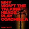 Why Won't The Talking Heads Play Coachella - Nicky Blitz