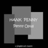 The Penny Opus - Hank Penny&Penny