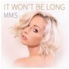 It Won't Be Long (Explicit) - MMS