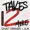 Takes 2 More (Dance Mix Instrumental) - Caust Draven