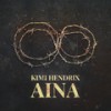 Aina (Explicit) - Kimi Hendrix