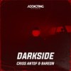 Darkside - Criss Antof&Bareon