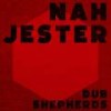 Nah Jestering - Dub Shepherds&Jolly Joseph