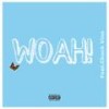 WOAH! (Explicit) - D K&Chuck Vino