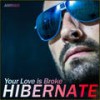 Your Love Is Broke (Original Mix) - Hibernate