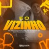 E o Vizinho (Explicit) - MC Renatinho Falcão&MC Tavinho JP&Gabriel Henrique Da Silva Oliveira&Mc Surfista SP&Otavio Henrique Neves Silva&RENATO JHONATAN SILVA QUARESMA