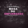 Mega Do Empurradão (Explicit) - DJ Lon do Pantanal&Mc Nem Jm&MC Dricka&Mc LT