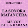 Me voy pa'  La Habana (Remastered) - La Sonora Matancera