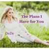 The Plans I Have for You - Dede