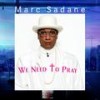 We Need to Pray - Marc Sadane