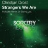 Strangers We Are (Original Mix) - Christian Drost