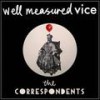 Well Measured Vice (Featurecast Dub Mix) - The Correspondents