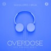 Overdose (Sait Esmeray Remix|Explicit) - Sasha Lopez&Bruja