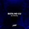 Bota no cu (Explicit) - DJ Weriky&MC Dricka&MC Rennan&Weriky Raasch