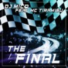 The Final (Original Edit) - DJ Mico&MC Tiramisu