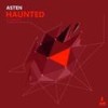 Haunted (Ilya Gerus Remix) - Asten