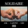 Solidaire (Explicit) - LAZONE&LRZ&ASK