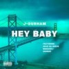 Hey Baby (feat. Keak da Sneak, Makazelli & Shanae) (Explicit) - Keak Da Sneak&Shanae&J - Durham&Makazelli