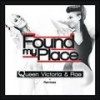 Found My Place (Radio Edit) - Queen Victoria