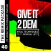 Give It 2 Dem (9TRANE Remix) - Vital Techniques&General Levy&9TRANE