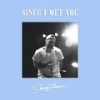 Since I Met You (Acoustic) - Sammy Johnson