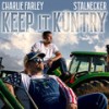 Keep It Kuntry - Charlie Farley&Stalnecker