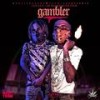 Gambler (Explicit) - Gq Fvme&Sickdapunchliner