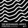 Forever - The Muhammads&Amyr R