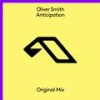 Anticipation (Extended Mix) - Oliver Smith