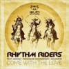 Come with the Love - Rhythm Riders&Aswad&Renegade Soundwave&Solomon