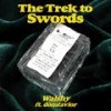 The Trek to Swords(feat. domtavlor & Superego) - Walshy&Domtavlor&Superego