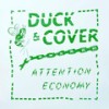 Attention Economy (Explicit) - Duck & Cover&Pianka&Sussman&Wissmuller