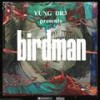 Birdman (Explicit) - Yung DR3