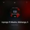 Inyongo (feat. Masho, Mshanga & Mpk) (Explicit) - Dedela Kbeat&masho&Mshanga&Mpk