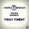 Today Tonight (Original Mix) - Andrea T. Mendoza&Manuela