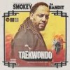 TAEKWONDO (Explicit) - Smokey Da Bandit