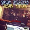 Good Dranks Good Vibes (Explicit) - DILLASEVN4SEVN&Darian