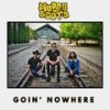 Goin' Nowhere - Muddy Boots