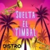 Suelta El Timbal - DJ Distro