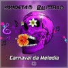 Carnaval da Melodia - Balistra&Vandeta